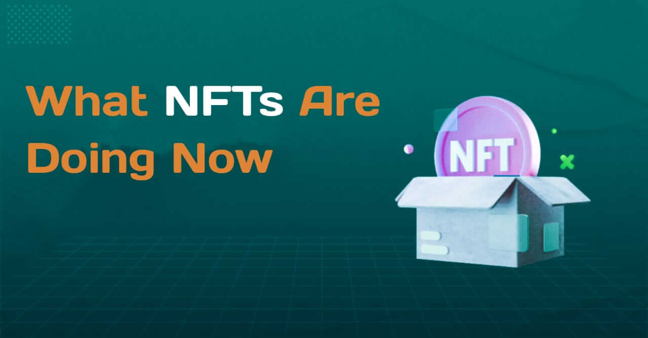 What NFTs Are Doing Now